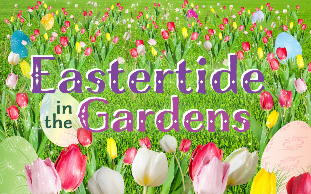 Eastertide in the Gardens